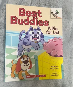 A Pie for Us!: an Acorn Book (Best Buddies #1)