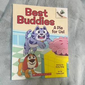 A Pie for Us!: an Acorn Book (Best Buddies #1)