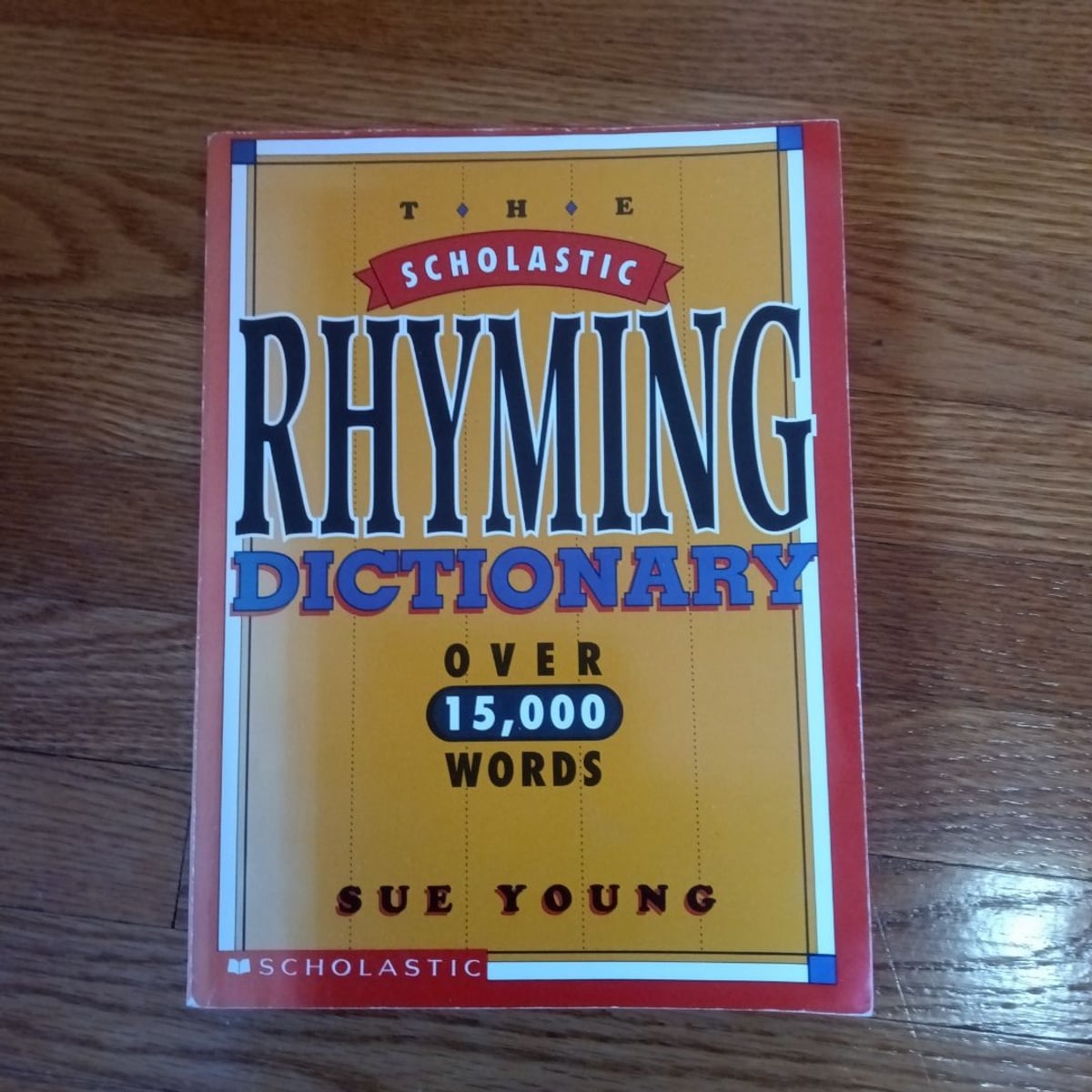Scholastic Rhyming Dictionary by Sue Young