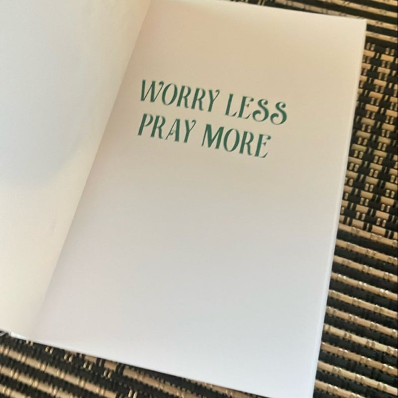 Worry Less, Pray More