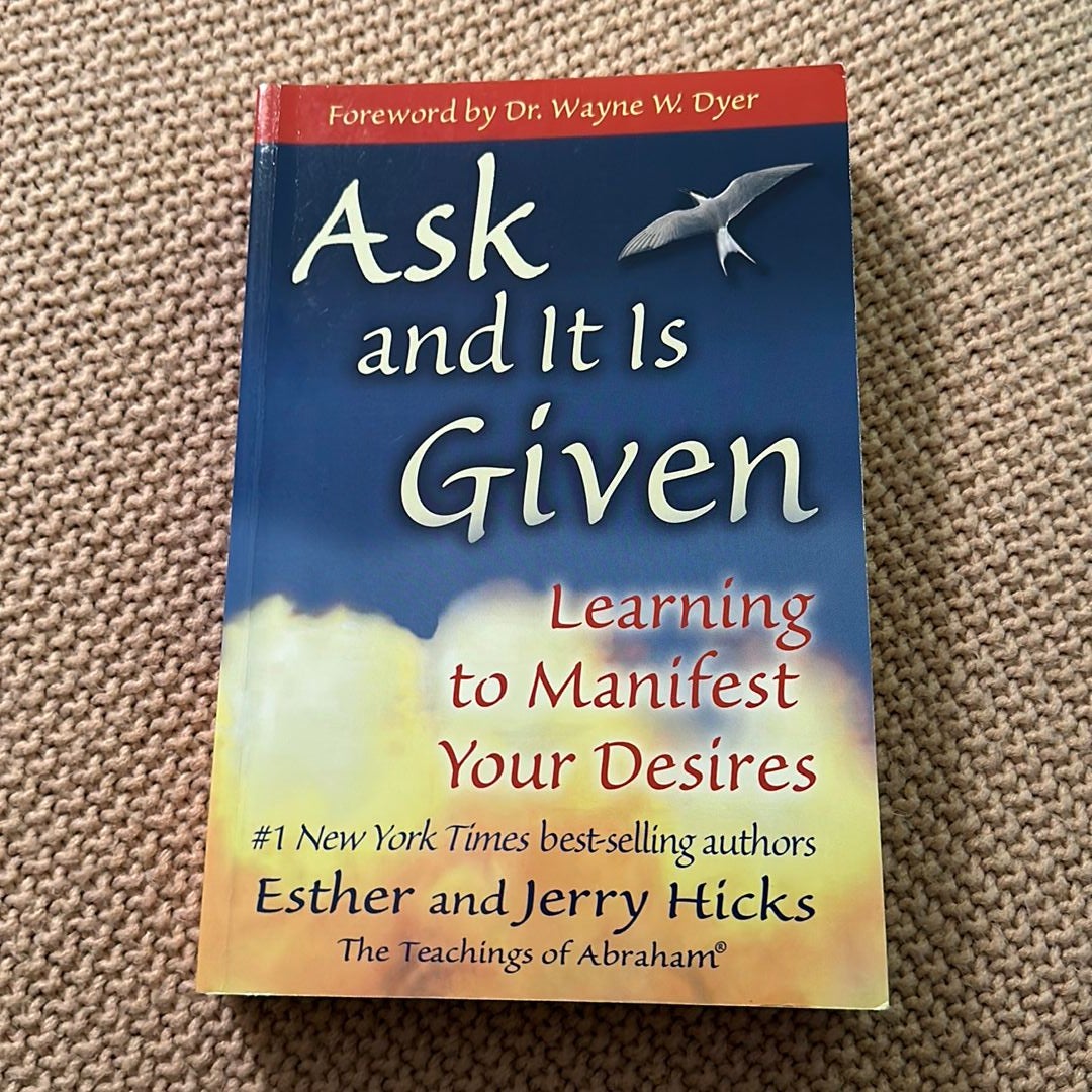 Ask and It Is Given