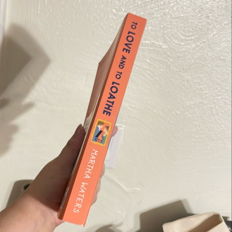 To Love and to Loathe