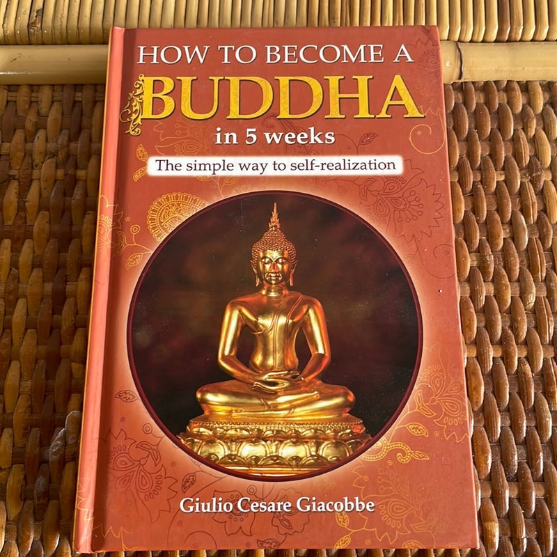 How to Become a Buddha in 5 Weeks
