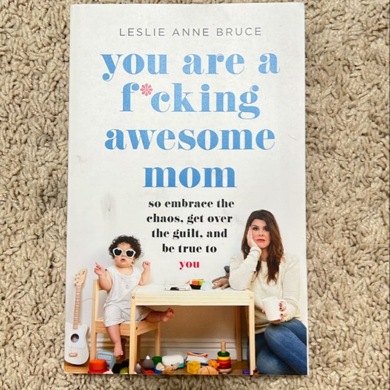 You Are a F*cking Awesome Mom