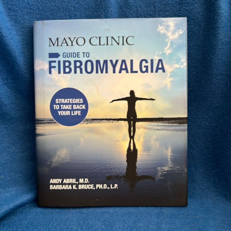 Mayo Clinic Guide to Fibromyalgia