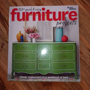 Better Homes and Gardens 150+ Quick and Easy Furniture Projects