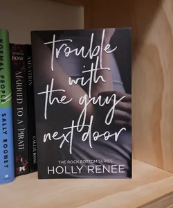 Trouble With The Guy Next Door - signed