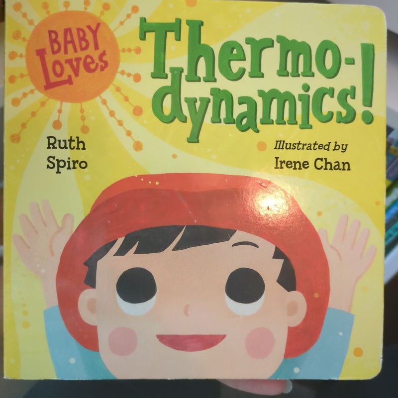 Baby Loves Thermodynamics!