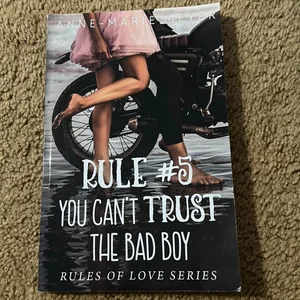 Rule #5: You Can't Trust the Bad Boy