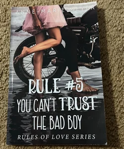 Rule #5: You Can't Trust the Bad Boy