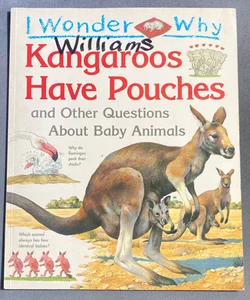 I Wonder Why Kangaroos Have Pouches