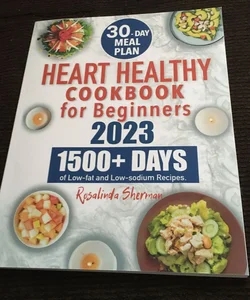 Heart Healthy Cookbook for Beginners 2023