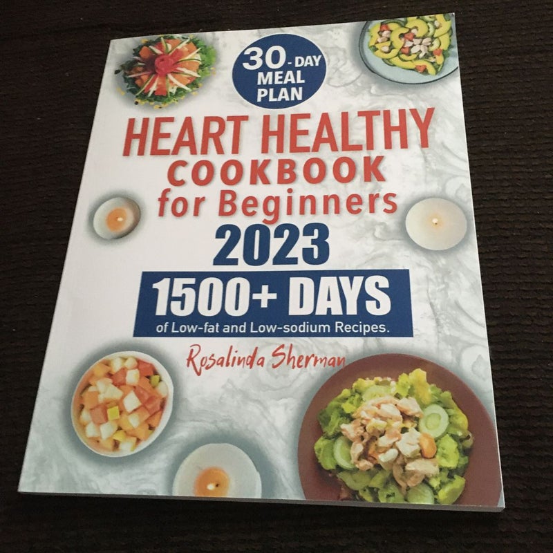 Heart Healthy Cookbook for Beginners 2023