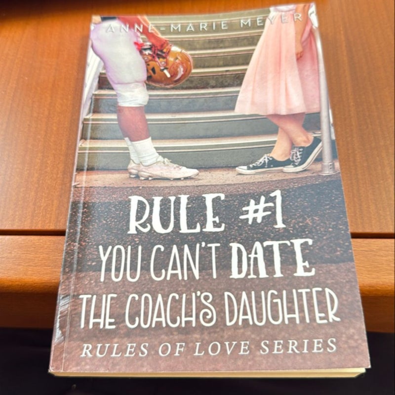 Rule #1: You Can't Date the Coach's Daughter