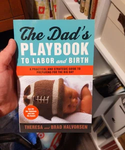 Dad's Playbook to Labor and Birth