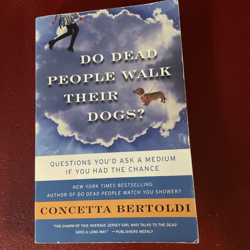 Do Dead People Walk Their Dogs?