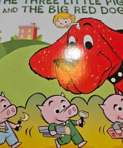 Clifford. Three little pigs and the big red dog. 