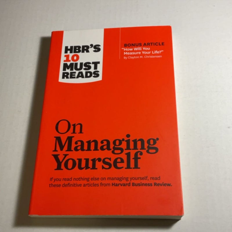 HBR's 10 Must Reads on Managing Yourself (with Bonus Article How Will You Measure Your Life? by Clayton M. Christensen)