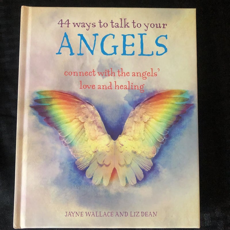 44 Ways To talk to your ANGELS