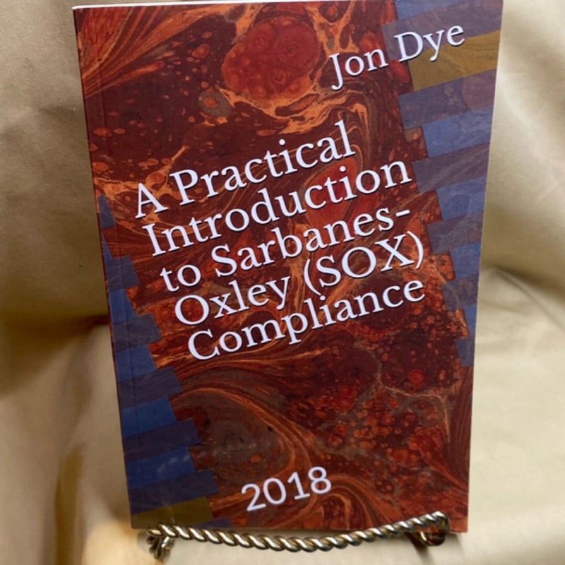 A Practical Introduction to Sarbanes-Oxley Compliance