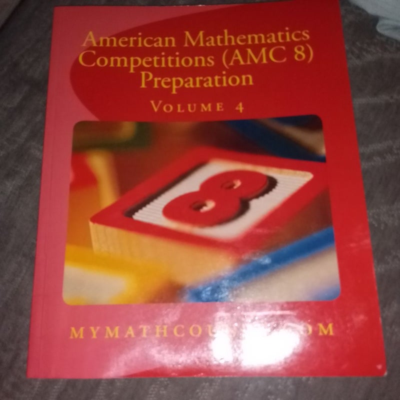 American Mathematics Competitions (AMC 8) Preparation (Volume 4)