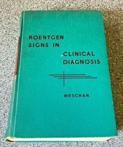 *Roentgen Signs in Clinical Diagnosis 