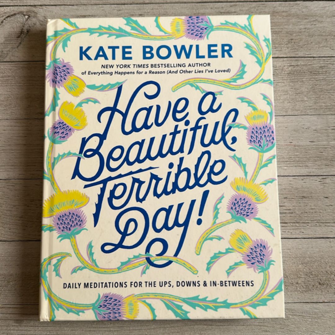 Have a Beautiful, Terrible Day!