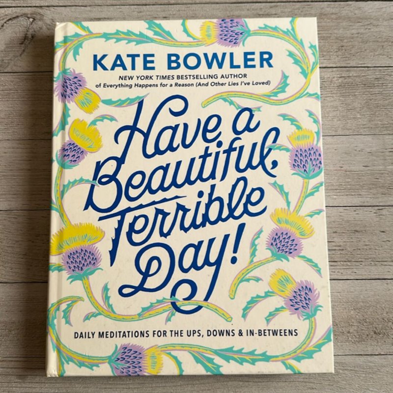 Have a Beautiful, Terrible Day!