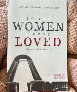 To the Women I Once Loved
