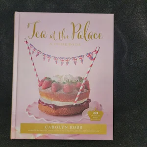 Tea at the Palace: a Cookbook