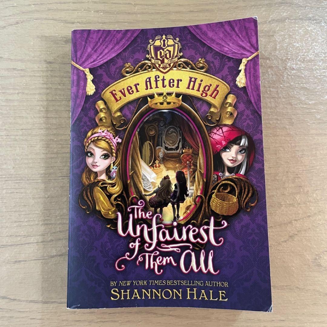 Ever after High: the Unfairest of Them All