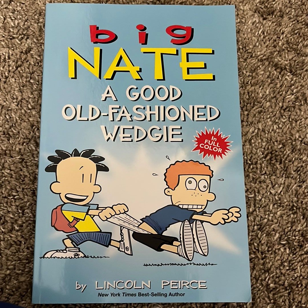 Big Nate, a good old fashioned Wedgie by Lincoln Pierce, Paperback