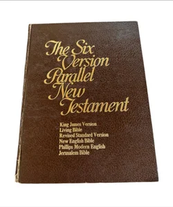 The Six Version Parallel New Testament Bible Book