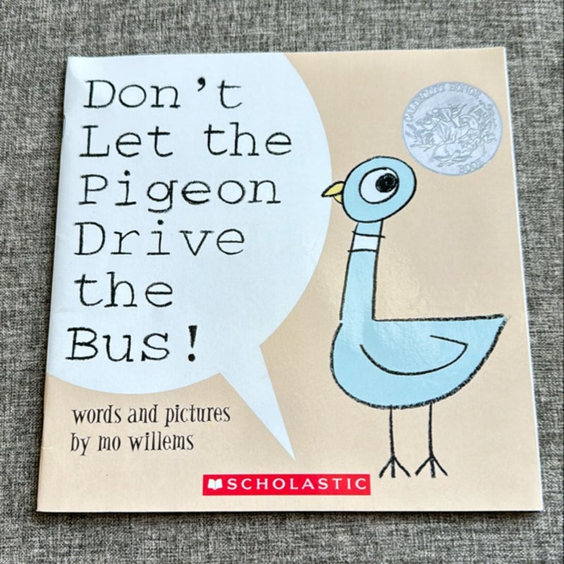 Don’t Let the Pigeon Drive the Bus