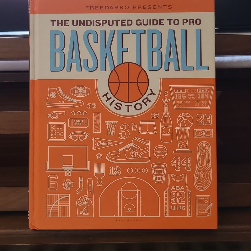 The Undisputed Guide to Pro Basketball History