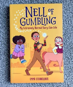 Nell of Gumbling: My Extremely Normal Fairy-Tale Life