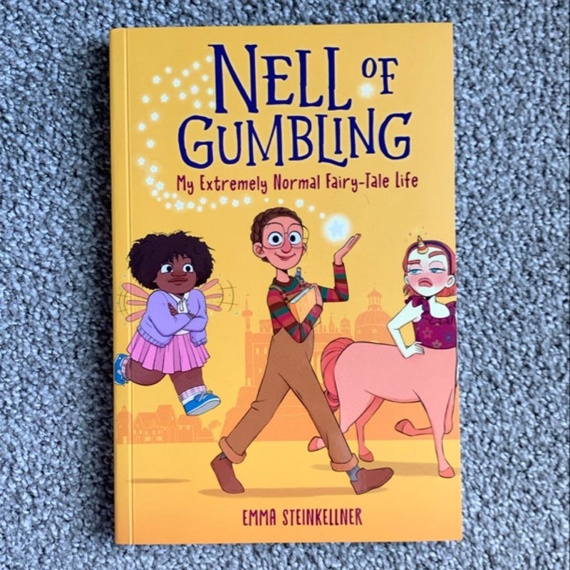 Nell of Gumbling: My Extremely Normal Fairy-Tale Life