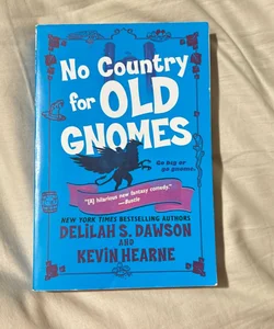No Country for Old Gnomes