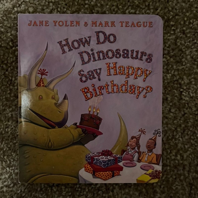 How Do Dinosaurs Say Happy Birthday?