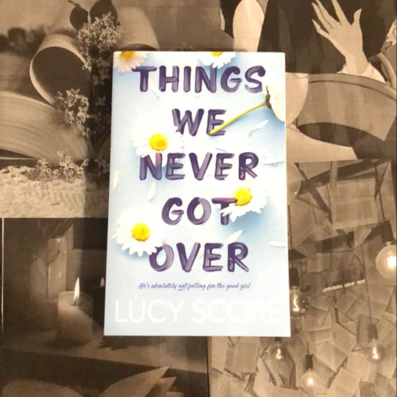 Things We Never Got Over
