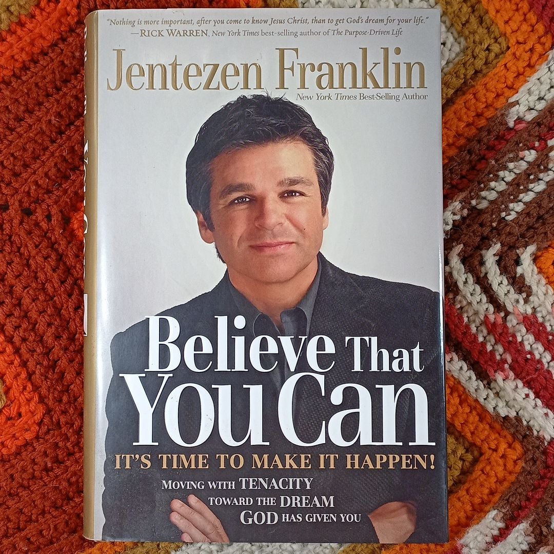 Believe That You Can by Jentezen Franklin