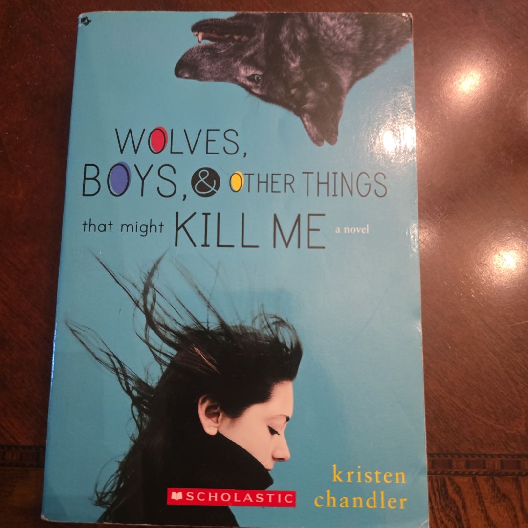Wolves, Boys, & Other Things that Might Kill Me