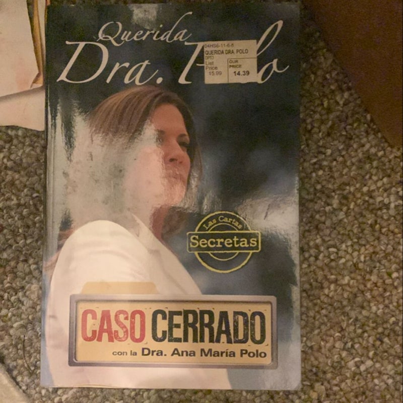 Querida Dra. Polo : Las Cartas Secretas de Caso Cerrado / Dear Dr. Polo: the Secret Letters of Caso Cerrado