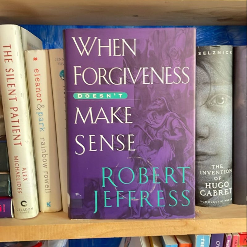 When Forgiveness Doesn't Make Sense