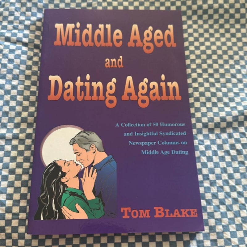 Middle Aged and Dating Again