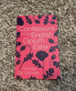 Confessions of an English Opium Eater