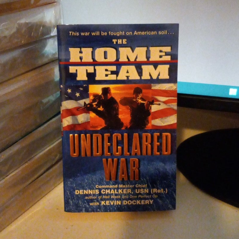 The Home Team: Undeclared War