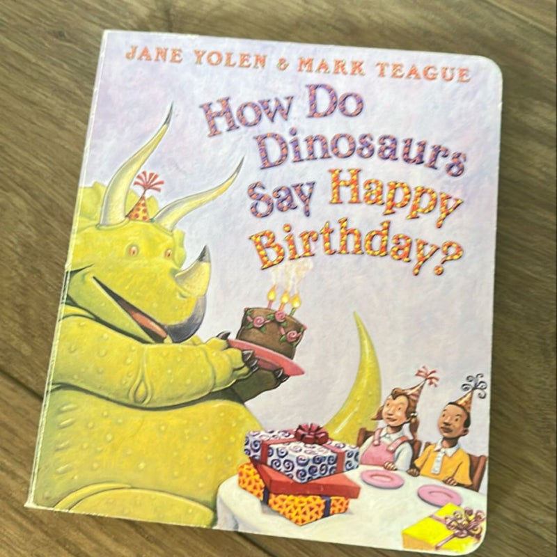 How Do Dinosaurs Say Happy Birthday?