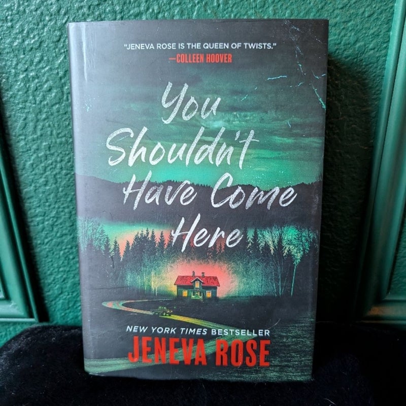 You shouldn't have come here