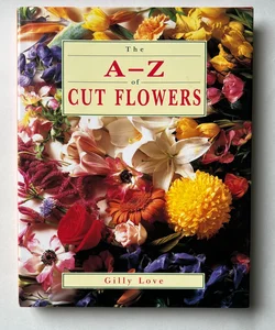The A-Z of Cut Flowers
